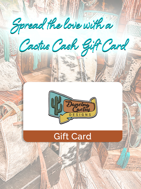 Cactus Cash Gift Card-Gift Card-Western-Cowhide-Bags-Handmade-Products-Gifts-Dancing Cactus Designs
